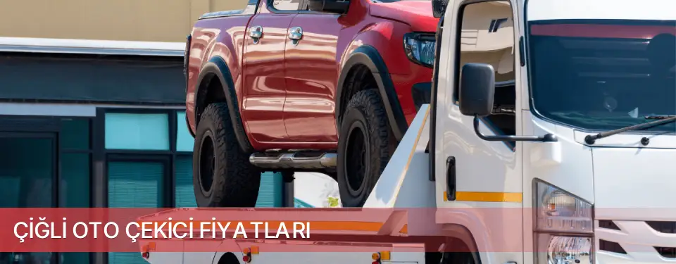 Çiğli İlçemi Oto Çekici Fiyatları